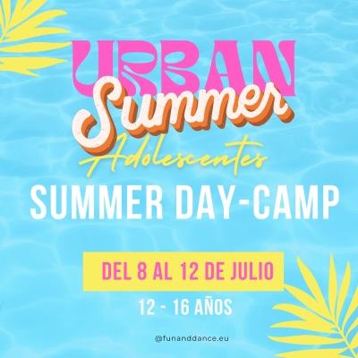 URBAN SUMMER DAY CAMP - TEENS (12 - 16 AÑOS)